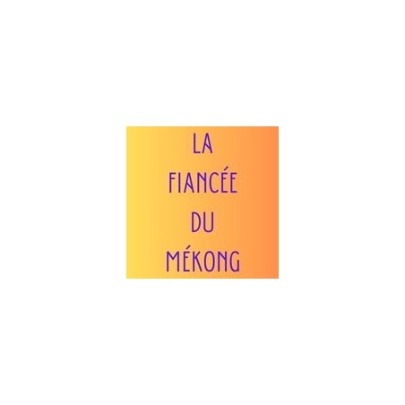 la Fiancée du Mékong