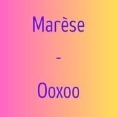 Marèse - Ooxoo