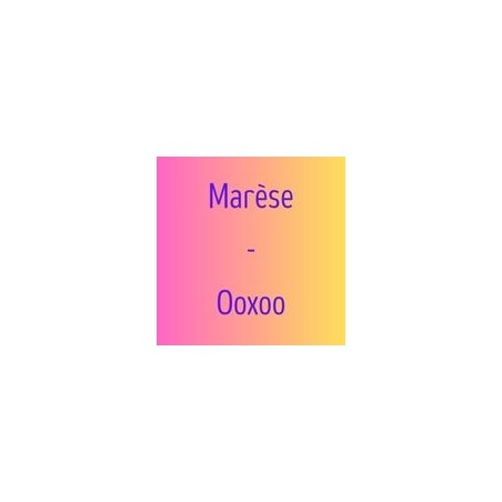 Marèse - Ooxoo